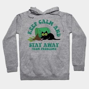 Keep calm and stay away from problems - cats Hoodie